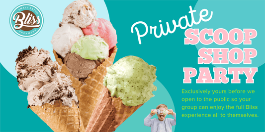 Bliss Scoop Shop Private Party